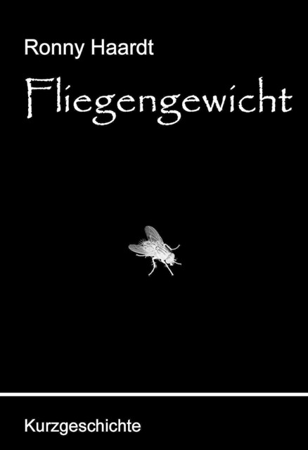 Fliegengewicht, Ronny Haardt