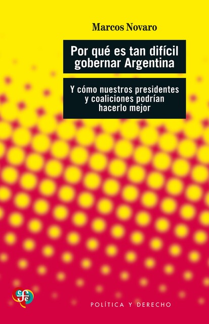 Por qué es tan difícil gobernar Argentina, Marcos Novaro