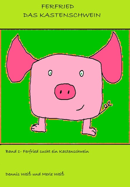 Ferfried, das Kastenschwein, Dennis Weiß