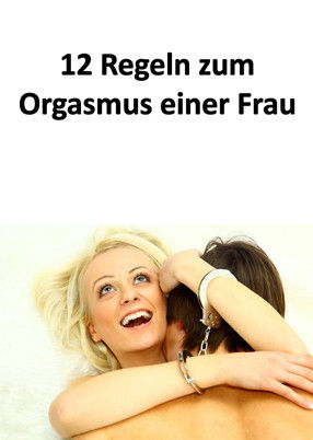 12 Regeln zum Orgasmus einer Frau, Markus Schwämmle