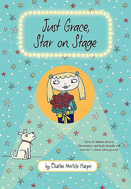 Just Grace, Star on Stage, Charise Mericle Harper