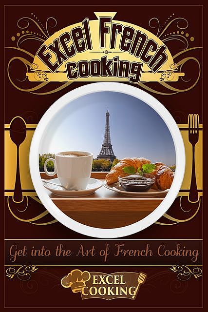 Excel French Cooking, Excel Cooking