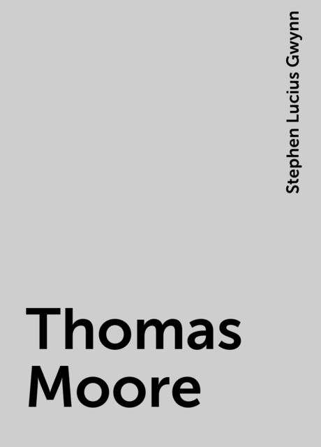Thomas Moore, Stephen Lucius Gwynn