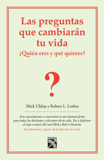 Las preguntas que cambiarán tu vida, Mick Ukleja, Robert L. Lorber