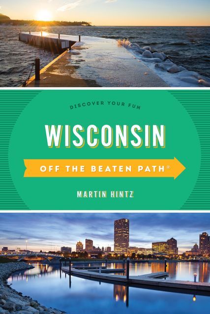 Wisconsin Off the Beaten Path, Martin Hintz