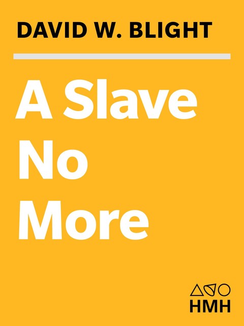 A Slave No More, David Blight