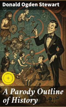 A Parody Outline of History, Donald Ogden Stewart