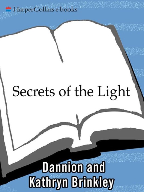 Secrets of the Light, Dannion Brinkley, Kathryn Brinkley