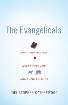 The Evangelicals, Christopher Catherwood