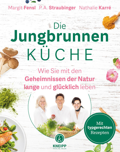 Die Jungbrunnen-Küche, Margit Fensl, Nathalie Karré, P.A. Straubinger