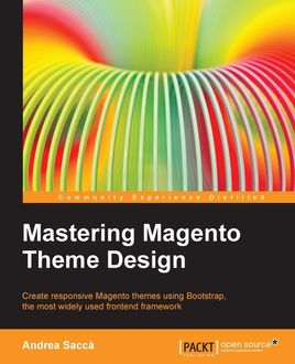 Mastering Magento Theme Design, Andrea Sacca