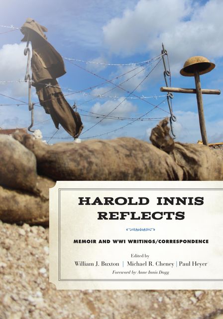 Harold Innis Reflects, Michael R. Cheney, Paul Heyer, William J. Buxton