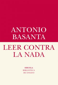 Leer contra la nada, Antonio Basanta
