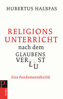 Religionsunterricht nach dem Glaubensverlust, Hubertus Halbfas