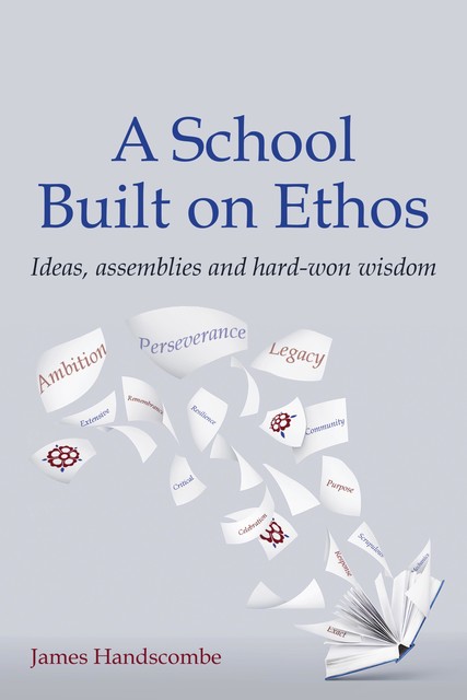 A School Built on Ethos, James Handscombe