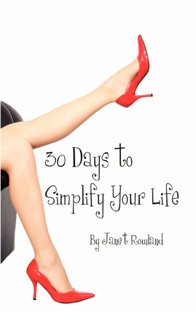 30 Days to Simplify Your Life, Janet Rowland