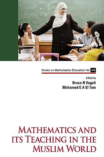 Mathematics and its Teaching in the Muslim World, Bruce Vogeli, MohamedE.A. El Tom