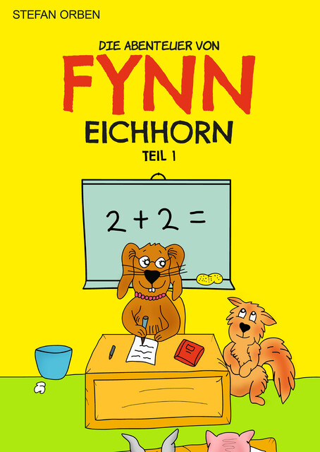 Die Abenteuer von Fynn Eichhorn Teil 1, Stefan Orben