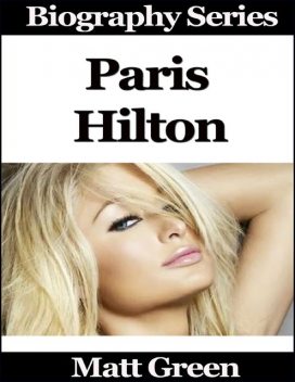 Paris Hilton – Biography Series, Matt Green