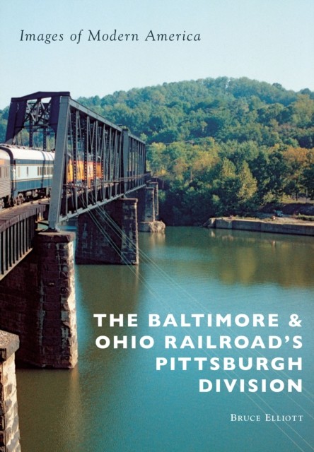 Baltimore & Ohio Railroad's Pittsburgh Division, Bruce Elliott