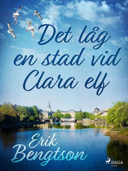 Det låg en stad vid Clara elf, Erik Bengtson