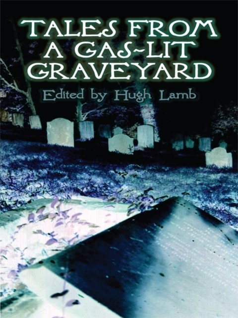 Tales from a Gas-Lit Graveyard, Hugh Lamb