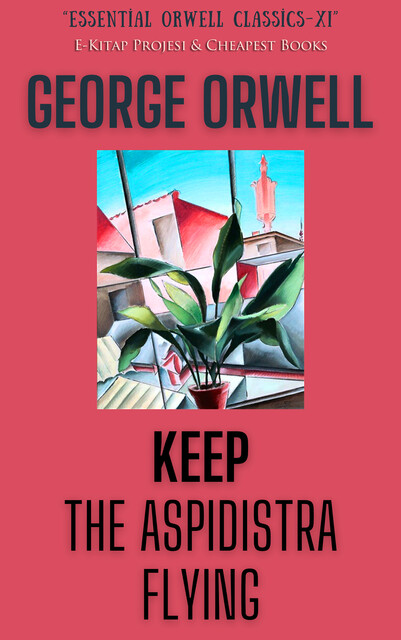 Keep the Aspidistra Flying, George Orwell