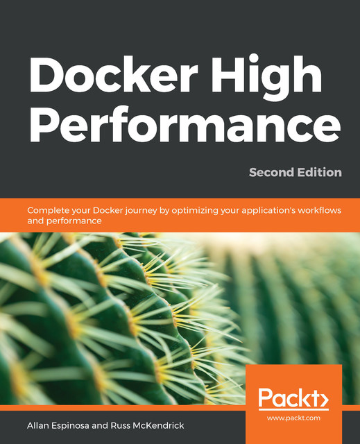 Docker High Performance, Russ McKendrick, Allan Espinosa