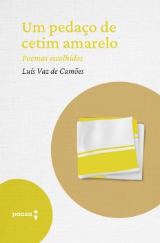 Um pedaço de cetim amarelo – poemas escolhidos, Camões