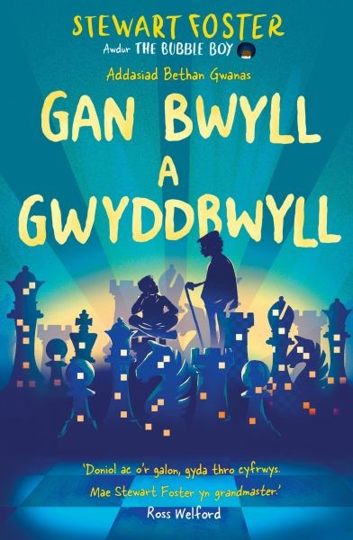 Darllen yn Well: Gan Bwyll a Gwyddbwyll, Stewart Foster