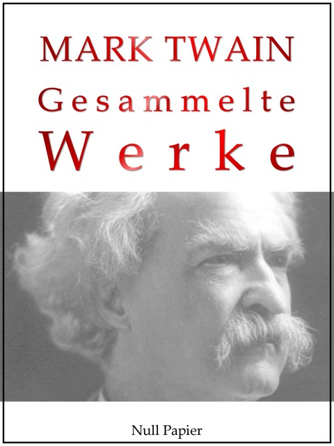 Mark Twain - Gesammelte Werke, Mark Twain