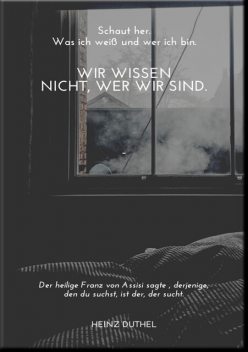 Wir wisssen nicht wer wir sind, Heinz Duthel