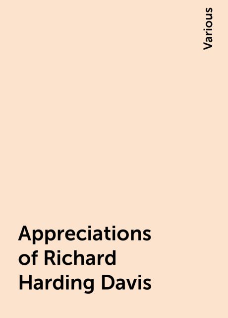 Appreciations of Richard Harding Davis, Various