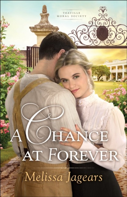 Chance at Forever (Teaville Moral Society Book #3), Melissa Jagears