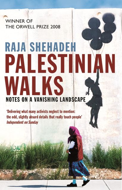 Palestinian Walks, Raja Shehadeh