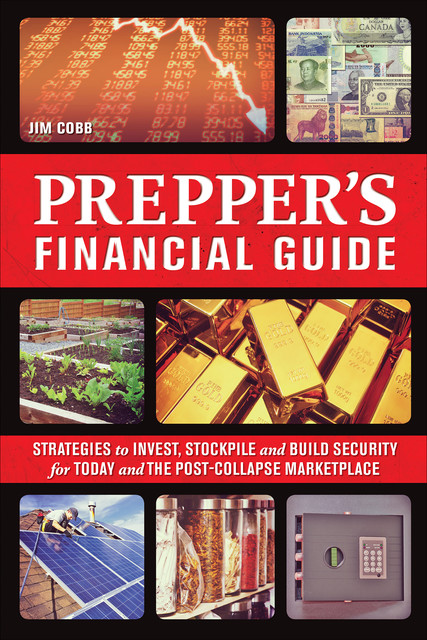 The Prepper's Financial Guide, Jim Cobb