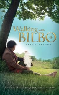 Walking with Bilbo, Sarah Arthur