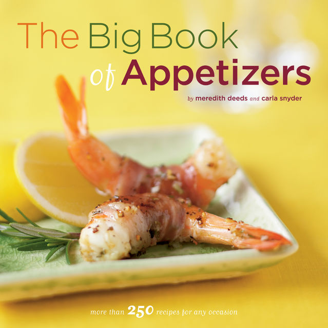 The Big Book of Appetizers, Carla Snyder, Meredith Deeds