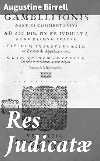 Res Judicatæ, Augustine Birrell