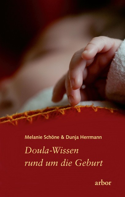 Doula-Wissen rund um die Geburt, Dunja Herrmann, Melanie Schöne