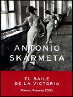 El Baile De La Victoria, Antonio Skármeta