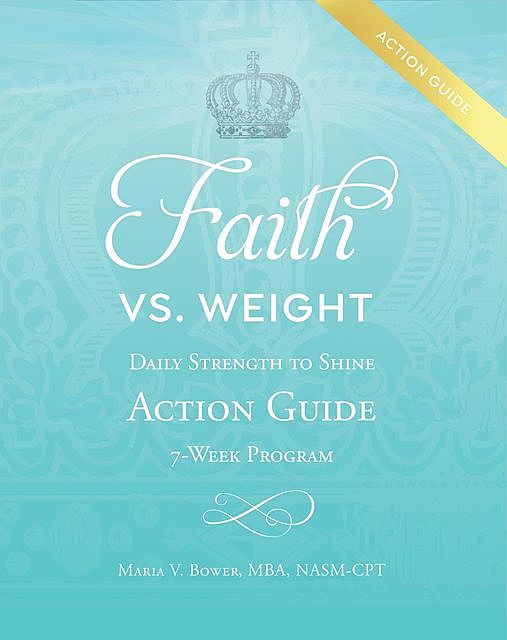 Faith Vs. Weight, Maria V. Bower