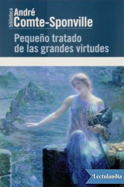 Pequeño tratado de las grandes virtudes, André Comte-Sponville