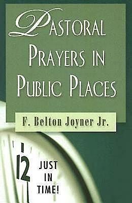 Just in Time! Pastoral Prayers in Public Places, F. Belton Joyner Jr.