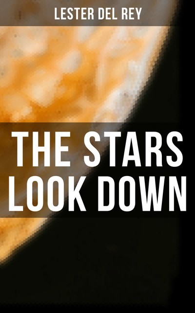 The Stars Look Down, Lester Del Rey