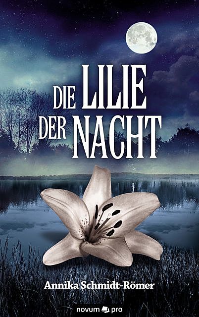 Die Lilie der Nacht, Annika Schmidt-Römer