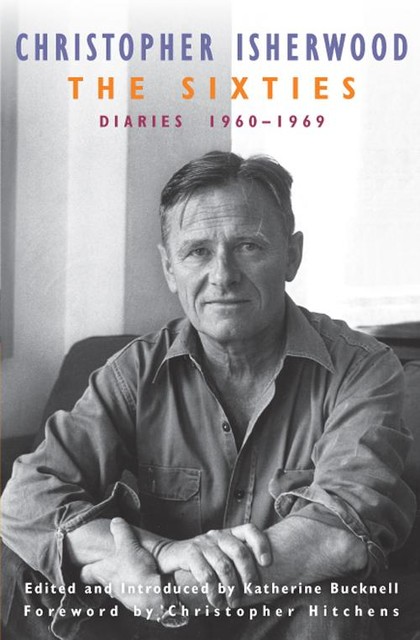 The Sixties, Christopher Isherwood