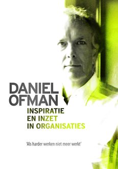 Inspiratie en inzet in organisaties, Daniel Ofman