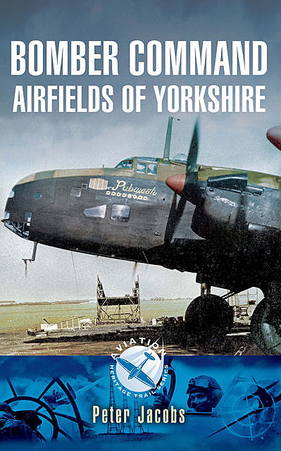 Bomber Command Airfields of Yorkshire, 