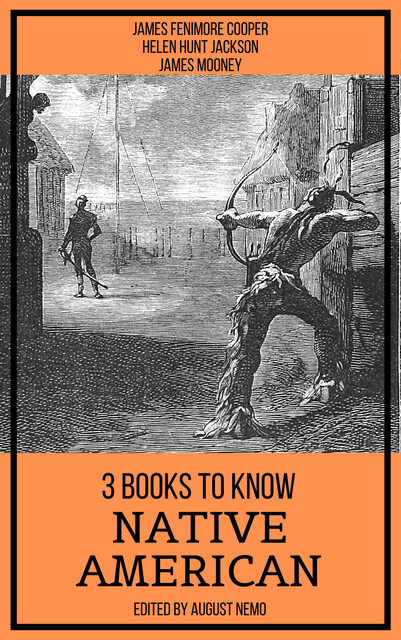 3 books to know Native American, James Fenimore Cooper, James Mooney, Helen Hunt Jackson, August Nemo